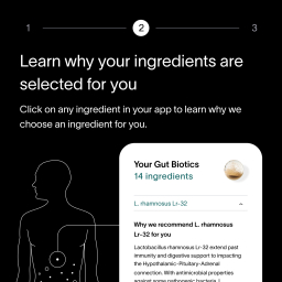 A black background with white text that lists how ingredients are personalized for each customer, with a smartphone screen depicting gut biotic needs and recommended Prebiotic + Probiotic ingredients based on the results of their test